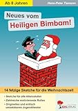 Neues vom Heiligen Bimbam!: Mehr fetzige Weihnachtssketche für Schulfeste & Weihnachtsfeiern