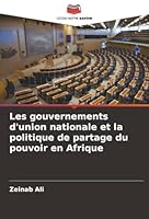 Les gouvernements d'union nationale et la politique de partage du pouvoir en Afrique (French Edition) 6209019242 Book Cover