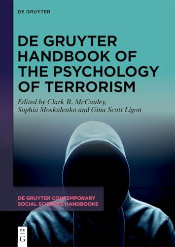 De Gruyter Handbook of the Psychology of Terrorism (De Gruyter Contemporary Social Sciences Handbooks, 40)