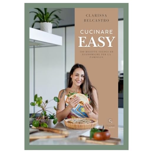 Cucinare easy. 100 ricette veloci ed economiche per la famiglia