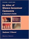 An Atlas of Glass-Ionomer Cements: A Clinician's Guide