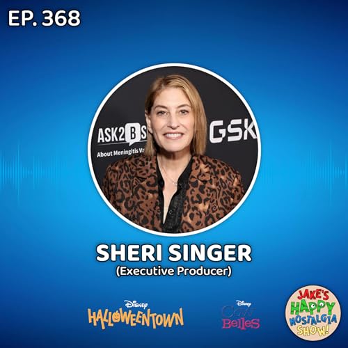 Episode 368: Sheri Singer (Executive Producer)