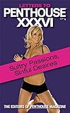 Letters to Penthouse xxxvi: Sultry Passions, Sinful Desires (Penthouse Adventures, 36)