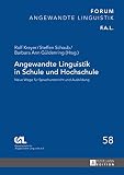 Angewandte Linguistik in Schule und Hochschule: Neue Wege für Sprachunterricht und Ausbildung (FORUM ANGEWANDTE LINGUISTIK – F.A.L.)
