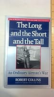 Long and the Short and the Tall: An Ordinary Airman's War 0888331878 Book Cover