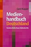  Medienhandbuch Deutschland: Fernsehen - Radio - Presse - Multimedia - Film