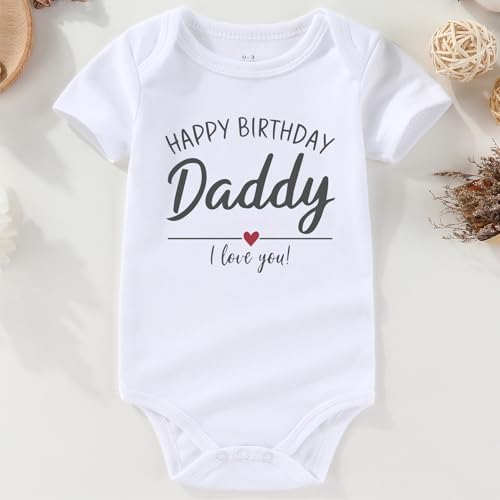 Happy Birthday Daddy Love You Newborn Baby Boy Outfit Infant Funny Baby Girl Clothes2