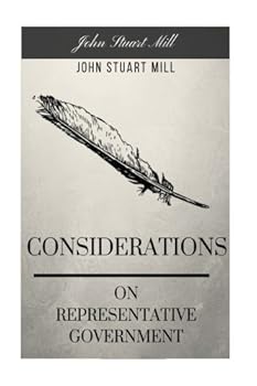 Paperback Considerations on Representative Government by John Stuart Mill: Considerations on Representative Government by John Stuart Mill Book