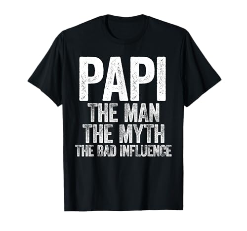 Papi The Man The Myth The Bad Influence Camisa Día del Padre Camiseta