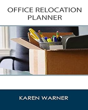 Paperback Office Relocation Planner: THE Source for Planning, Managing and Executing Your Next Office Move - Today! Book
