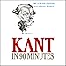 Kant in 90 Minutes