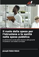 Il ruolo della spesa per l'istruzione e la sanità nella spesa pubblica 6205255936 Book Cover