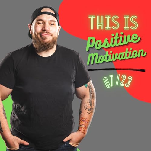 Motivational Positivity July 2023