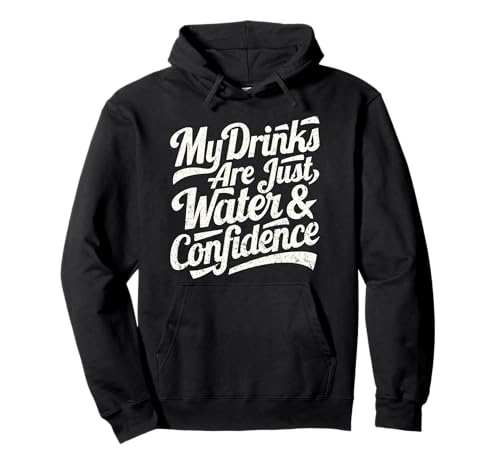 My Drink Are Just Water & Confidence �p�[�J�[
