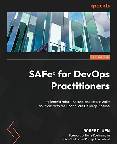 SAFe® for DevOps Practitioners: Implement robust, secure, and scaled Agile solutions with the Continuous Delivery Pipeline view 2