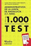 Administrativos de la Junta de Andalucía (C1.1000). Más de mil preguntas tipo test