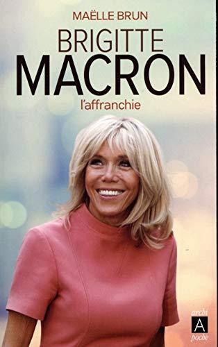 Brigitte Macron l'affranchie