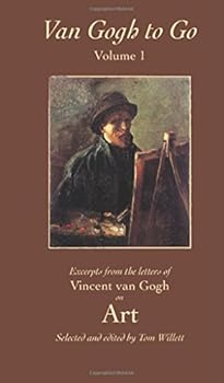 Paperback Van Gogh to Go, Volume 1: Art: Excerpts from the Letters of Vincent van Gogh Book