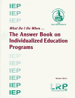 What Do I Do When...: The Answer Book on Individualized Education Programs