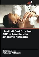Livelli di Ox-LDL e hs-CRP in bambini con sindrome nefrosica 6205658712 Book Cover