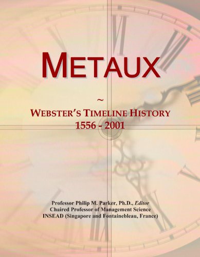 Metaux: Webster's Timeline History, 1556 - 2001