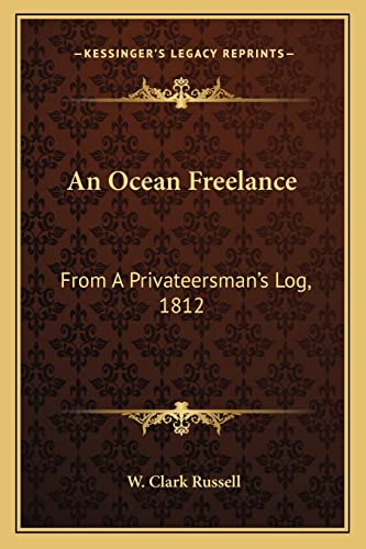 An Ocean Freelance: From A Privateersman's Log, 1812