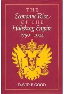 The Economic Rise of the Habsburg Empire: 1750-1914