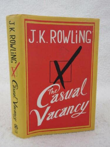 J. K. Rowling THE CASUAL VACANCY 2012 Little, Brown & Co. First Edition HC/DJ [Hardcover] unknown
