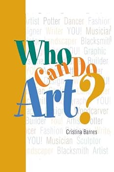 Hardcover Who Can Do Art?: Everyone can be artistic -- even you! Book
