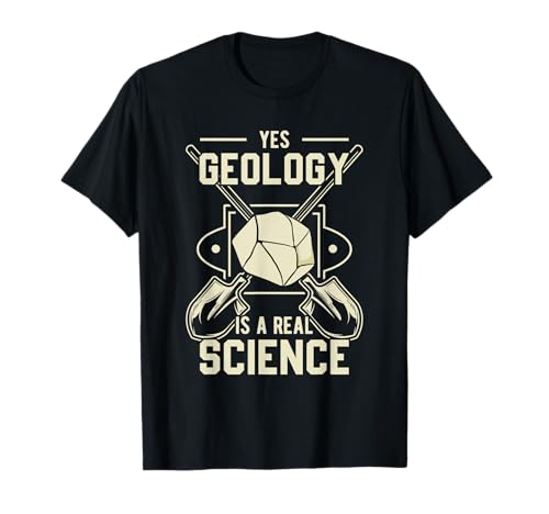 Geology Is Real Science Rock Collector Geologo Maglietta