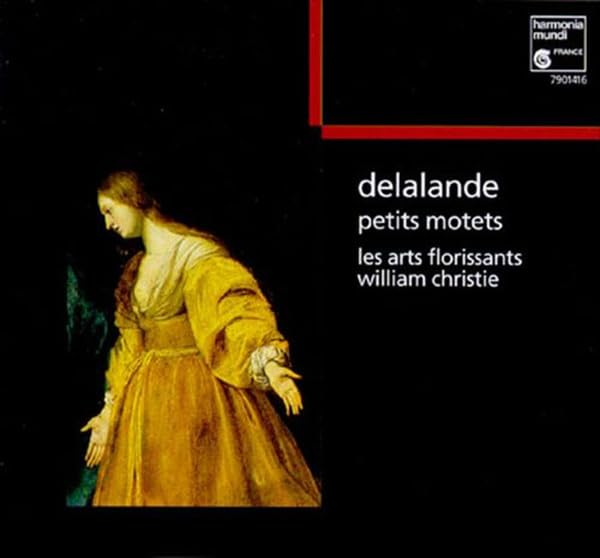 Delalande - Petits Motets / Les Arts Florissans . Christie