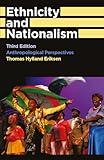 Ethnicity and Nationalism: Anthropological Perspectives (Anthropology, Culture and Society)