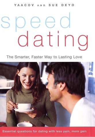 Speed Dating: The Smarter, Faster Way to Lasting Love