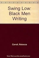 Swing Low: Black Men Writing 0517883244 Book Cover