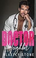 Doctor Neighbor: A Second Chance Secret Baby Romance (Doctor Feel Good) B0DCSJBPS3 Book Cover