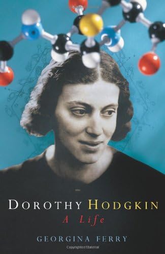 Dorothy Hodgkin: A Life
