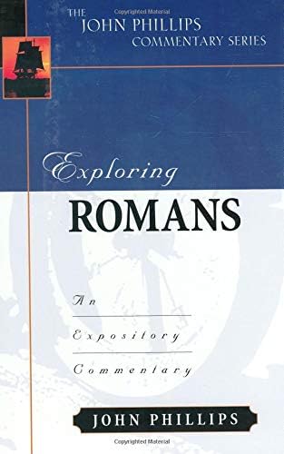 Exploring Romans (John Phillips Commentary Series)