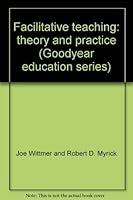 Facilitative teaching: Theory and practice 0876202873 Book Cover