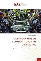 La Dynamique de L Organisation de L Industrie 6131504164 Book Cover