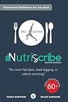 Nutriscribe: Adaptive Nutrition: No More Fad Diets, Food Logging or Calorie Counting 1517284996 Book Cover