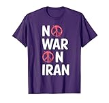 No War On Iran Peace Not War Stop Wars Iranian American T-Shirt