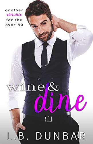 Wine&Dine: another romance for the over 40 (Sexy Silver Foxes)
