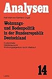 mietkauf objekte  Wohnungs- und Bodenpolitik in der Bundesrepublik Deutschland: Kostenmiete, Städtebaurecht, Wohnungseigentum durch Mietkauf