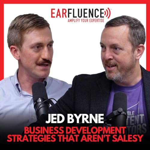 Scrappy Business Development Strategies That Aren't Salesy, with Jed Byrne