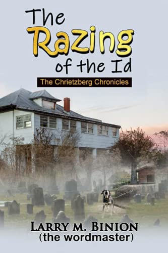 The Razing of the Id / The Chrietzberg Chronicles