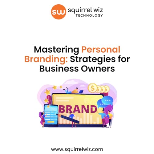 Episode 22: Mastering Personal Branding: Essential Strategies for Modern Business Owners