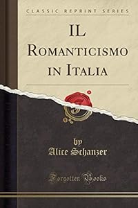 Vedi scheda su Amazon Il Romanticismo in Italia (Classic Reprint)