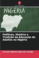 Políticas, História e Tradição da Educação de Adultos na Nigéria 620529544X Book Cover