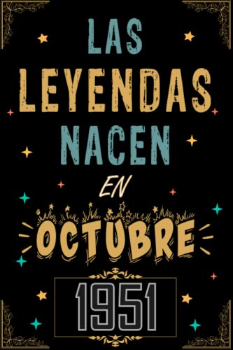 CUADERNO, LAS LEYENDAS NACEN EN OCTUBRE 1951: Regalo de 71 cumpleaños para mujeres y hombres, ideas de 71 cumpleaños... un cumpleaños... divertido, ... regalo de 71 cumpleaños para él/ella.