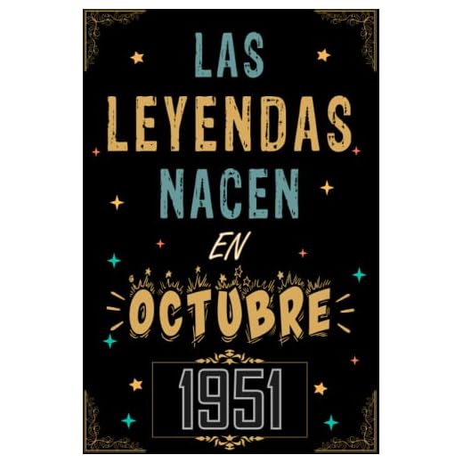 CUADERNO, LAS LEYENDAS NACEN EN OCTUBRE 1951: Regalo de 71 cumpleaños para mujeres y hombres, ideas de 71 cumpleaños... un cumpleaños... divertido, ... regalo de 71 cumpleaños para él/ella.